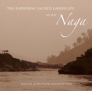 Image for The Enduring Sacred Landscape of the Naga