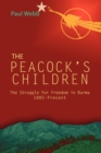 Image for Peacock&#39;s Children, The: Burma Protests 1885 - Present