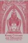 Image for Khmer Costumes and Ornaments : After the Devata of Angkor Wat