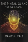 Image for The Pineal Gland : The Eye Of God