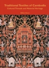 Image for Traditional Textiles of Cambodia : Cultural Threads and Material Heritage