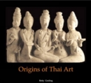 Image for Origins of Thai Art