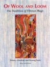 Image for Of Wool And Loom: The Tradition Of Tibetan Rugs