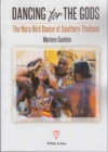 Image for Dancing for The Gods - The Nora Bird Dance of Southern Thailand
