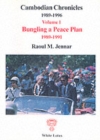 Image for Cambodian Chronicles 1989-1996 : v. 1 : Bungling a Peace Plan 1989-1991