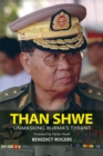 Image for Than Shwe  : unmasking Burma&#39;s tyrant