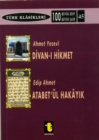 Image for Ahmet Yesevi ve Divan-i Hikmet Edip Ahmet ve Atabet-ül Hakayik