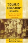 Image for Squalid Kingston 1890-1920 : How the Poor Lived, Moved and had Their Being