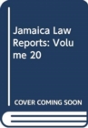 Image for Jamaica Law Reports: Volume 20