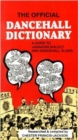 Image for The official dancehall dictionary  : a guide to Jamaican dialect and dancehall slang