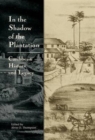 Image for In The Shadow of the Plantation : Caribbean History and Legacy