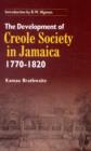 Image for The development of Creole society in Jamaica, 1770-1820