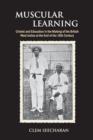 Image for Muscular Learning : Cricket and Education in the Making of the British West Indies at the end of the 19th Century