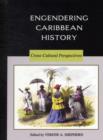 Image for Engendering Caribbean history  : cross-cultural perspectives