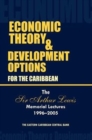 Image for Economic Theory &amp; Development Options for the Caribbean : The Sir Arthur Lewis Memorial Lectures