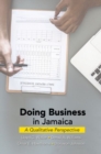 Image for Doing Business in Jamaica : A Qualitative Perspective