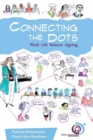 Image for Connecting the dots  : work, life, balance, ageing
