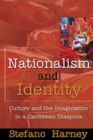 Image for Nationalism and Identity : Culture and Imagination in a Caribbean Diaspora