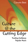 Image for Culture @ the cutting edge  : tracking Caribbean popular music