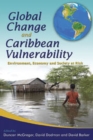 Image for Global Change and Caribbean Vulnerability : Environment, Economy and Society at Risk