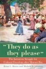 Image for They Do as They Please : the Jamaican Struggle for Cultural Freedom After Morant Bay