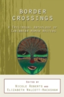 Image for Border Crossings : A Trilingual Anthology of Caribbean Women Writers