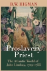 Image for Proslavery Priest : The Atlantic World of John Lindsay, 1729-1788