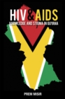 Image for HIV &amp; AIDS : Knowledge and Stigma in Guyana
