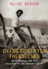 Image for Dying to Better Themselves : West Indians and the Building of the Panama Canal