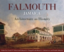 Image for Falmouth, Jamaica : Architecture as History