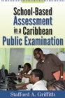 Image for School-based assessment in a Caribbean public examination