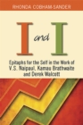 Image for I and I : Epitaphs for Self in the Work of V.S. Naipaul, Kamau Brathwaite and Derek Walcott