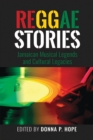 Image for Reggae Stories : Jamaican Musical Legends and Cultural Legacies