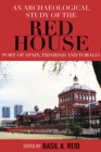 Image for An Archaeological Study of the Red House, Port of Spain, Trinidad and Tobago
