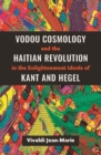 Image for Vodou Cosmology and the Haitian Revolution in the Enlightenment Ideals of Kant and Hegel