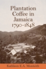 Image for Plantation Coffee in Jamaica, 1790-1848