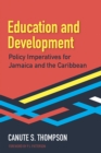 Image for Education and Development : Policy Imperatives for Jamaica and the Caribbean