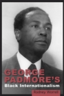Image for George Padmore&#39;s Black Internationalism