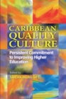 Image for Caribbean Quality Culture : Persistent Commitment to Improving Higher Education