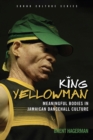Image for King Yellowman : Meaningful Bodies in Jamaican Dancehall Culture