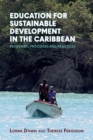Image for Education for Sustainable Development in the Caribbean : Pedagogy, Processes and Practices