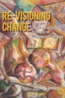 Image for Re-visioning change  : case studies of curriculum in school systems in the Commonwealth Caribbean