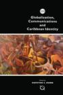 Image for Globalisation, Communication and Caribbean Identity