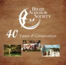Image for Belize Audubon Society : 40 Years of Conservation