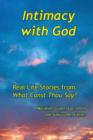 Image for Intimacy with God : Real Life Stories from What Canst Thou Say
