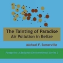 Image for Tainting of Paradise : Air Pollution in Belize