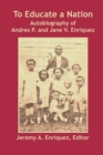 Image for To Educate a Nation : Autobiography of Andres P. and Jane V. Enriquez