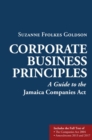 Image for Corporate Business Principles : A Guide to the Jamaica Companies Act
