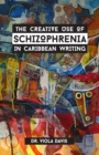 Image for The Creative Use of Schizophrenia in Caribbean Writing