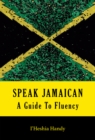 Image for Speak Jamaican  : a guide to fluency